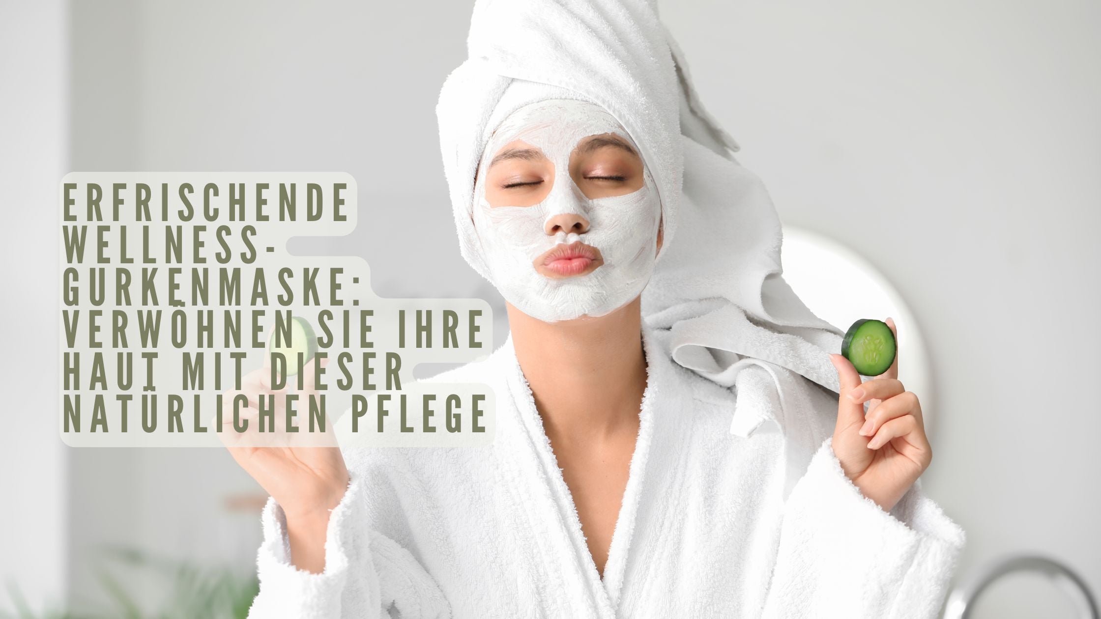 Erfrischende Wellness-Gurkenmaske: Verwöhnen Sie Ihre Haut mit dieser natürlichen Pflege