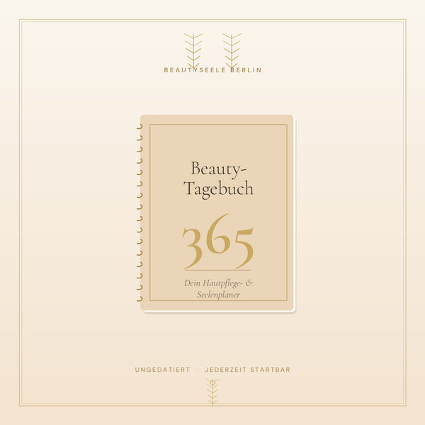 Beauty-Tagebuch 365 Cover in Champagner und Gold mit eleganter Typografie – ungedatierter Jahresplaner für Hautpflege und Selbstliebe von BeautySeele Berlin