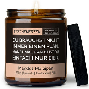 Kerze mit Spruch | du brauchst nicht immer einen plan. manchmal brauchst du einfach nur eier.