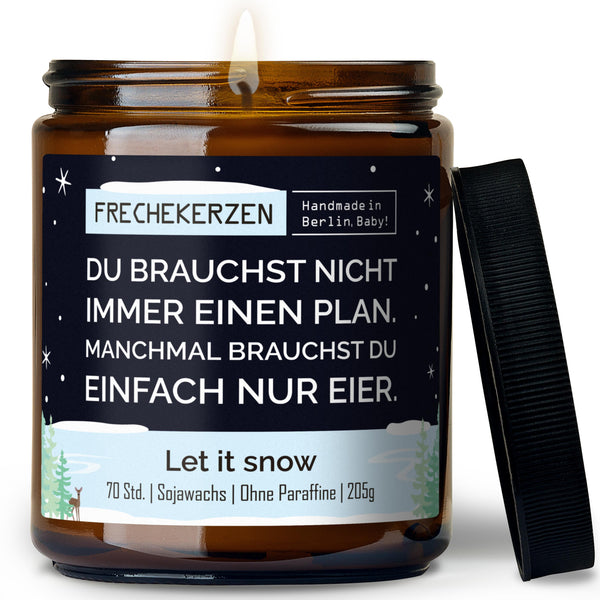 Kerze mit Spruch | du brauchst nicht immer einen plan. manchmal brauchst du einfach nur eier.